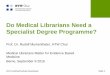 Do Medical Librarians Need a Specialist Degree Programme?
