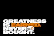 GREATNESS IS EARNED. NEVER BOUGHT