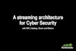 A streaming architecture for Cyber Security - Apache Metron