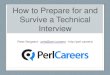 How to Prepare for and Survive a Technical Interview