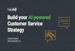 How To Build Your AI Powered Customer Service Strategy