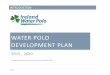 Water polo development Plan - Cathal Brughacathalbrughawaterpolo.com/uploads/documents/Water... · INTRODU TION Page 1 WATER POLO DEVELOPMENT PLAN 2015 - 2020 A plan to develop and
