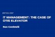IT MANAGEMENT: THE CASE OF OTIS ELEVATORcenfetelli.net/BAIT511/Otis_Elevator.pdf · OTISLINE A Case within a Case • The OTISLINE Telephone & Maintenance Support System – an early