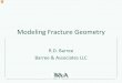 Modeling Fracture Geometry - Barree & Associates · PDF fileModeling Fracture Geometry ... – StimPlan, e ... Something all frac models have in common is a means to predict fracture