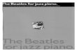 Beatles for Jazz Piano arrangements by Steve Hillpop-sheet-music.com/Files/2a994d74d6e0a6ee55e0e69b0b871744.pdf · rhe Beatles for jazz piano. even classic Beatles songs specially