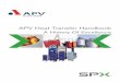 APV Heat Transfer Handbook - APV  .APV Heat Transfer Handbook ... with the latest advancements in heat exchanger technology. Today, ... set the standard for today's computer-