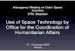 Office for the Coordination of Humanitarian Affairs (OCHA) · PDF fileUse of Space Technology by Office for the Coordination of Humanitarian Affairs Interagency Meeting on Outer Space