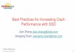 Best Practices for Increasing Ceph Performance with SSD · PDF file• Ceph has performance issues on all flash setup ... • Cache tiering need more optimization on the promotion