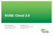 SUSE Cloud 2 · PDF fileSUSE ® Cloud 2.0 Pete Chadwick ... Cost/Performance Optimization Agility Agility and Cost Reduction Use Case DevOps ... Ceph, NetApp, EMC