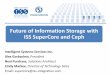 Future of Information Storage with ISS SuperCore and Cephdw.connect.sys-con.com/session/2848/ISS_SuperCore.pdf · Future of Information Storage with ISS SuperCore and Ceph ... performance