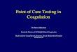 Point of Care Testing in Coagulation - EFLM. Kitchen - POCT coagullation.pdf · Point of Care Testing in Coagulation Dr Steve Kitchen Scientific Director ,UK NEQAS Blood Coagulation