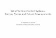 Wind Turbine Control Systems: Current Status and Future ...Wind Turbine Control Systems: ... – Would like to get as much energy out of wind turbine as possible. • Speed ... have