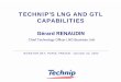 Technip's LNG and GTL  · PDF fileTECHNIP’S LNG AND GTL CAPABILITIES Gérard RENAUDIN Chief Technology Officer LNG Business Unit INVESTOR DAY, PARIS, FRANCE - October 22, 2004