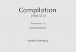 0368-3133 Lecture 1: Introduction Noam maon/teaching/2016-2017/compilation/compilation... · High Level Programming Languages • Imperative Algol, PL1, Fortran, Pascal, Ada, Modula,