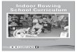 Indoor Rowing School Curriculum - Concept2 · PDF file800.245.5676 concept2.com Indoor Rowing School Curriculum A standards-based curriculum for fitness and fun through the lifelong