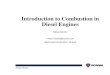 Introduction to Combustion in Diesel Engines -  .Niklas Nordin Introduction to Combustion in Diesel Engines Niklas Nordin  @  Advanced Combustion, Scania
