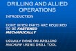 DRILLING AND ALLIED OPERATIONS - Birla Institute of ...universe.bits-pilani.ac.in/uploads/Drilling.pdf · drilling and allied operations introduction done when parts are required