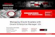 Managing Oracle Exadata with Oracle Enterprise Manager · PDF fileBusiness-Driven IT Management Managing Oracle Exadata with Oracle Enterprise Manager 12c Porus Homi Havewala Senior