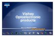 Vishay Optoelectronic products - · PDF fileVishay Opto electronic products ... •TEMD5510F / TEMD6010F SMD VSMF4710 (870nm) VSMG3700 ... 355 mcd @ 10 mA §224 – 710 mcd @ 20 mA