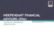 INDEPENDANT FINANCIAL ADVISORS (IFAs) · PDF fileFAIS Registration New license applications Profile Changes Approval of compliance officers Approval of mandates and application forms