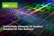 Delivering 3D Graphics Business Solutions | GTC 2013on-demand.gputechconf.com/gtc/2013/presentations/S3540-Delivering... · • Deployed Citrix XenDesktop HDX 3D Pro to deliver Calculations