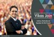 Vikas Jain - adhyanworld.comadhyanworld.com/wp-content/uploads/2015/09/Vikas-Jain.pdf · During his journey from government school in Delhi to top MNC’s like IBM and McAfee, he