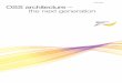 OSS architecture - the next generation - BME- · PDF file2 OSS Architecture – the Next Generation Contents 3 Introduction 4 Business transformation calls for OSS transformation 