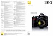 INNOVATE - Nikonchsvimg.nikon.com/lineup/dslr/d90/pdf/d90_16p.pdf · INNOVATE Nikon Digital SLR Camera D90 Specifications ... (pixels) 4,288 x 2,848 [Large], Flash3,216 x 2,136 