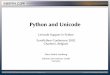 Python and Unicode -   · PDF filePython and Unicode Unicode Support in Python EuroPython Conference 2002 Charleroi, Belgium Marc-André Lemburg EGENIX.COM Software GmbH Germany