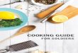 Cooking Guide for Soldiers - United States Army · PDF file3 Section 1 .....4 Preparing Healthy Meals Step 1: Have Helpful Cooking Devices and Tools On-Hand Step 2: Make a Menu and
