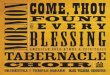 COME, THOU FOUNT OF EVERY BLESSING · PDF fileAnd bask in the smile of His face. How bright is the day when all people Receive the sweet message to come, To rise to the mansions of