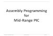 Assembly Programming for Mid-Range PIC - Hadassahcs.hadassah.ac.il/staff/martin/embedded/slide05-1.pdfEmbedded Systems — Hadassah College — Spring 2011 Mid-Range PIC Programming