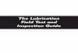 The Lubrication Field Test and Inspection Guide - Noriamedia.noria.com/sites/pdf/Bonus1.pdf · The Lubrication Field Test and Inspection Guide by James C. Fitch Noria Corporation