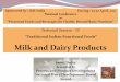 Milk and Dairy Products - ILSI Indiailsi-india.org/conference-on-processed-foods-and-beverages-for... · Milk and Dairy Products. Samit Dutta. Scientist II. Process and Product Development