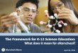 The Framework for K-12 Science Educationafterschoolalliance.org/documents/WebinarSlides_K-12_Science... · Download a free copy of the report, A Framework for K-12 Science Education: