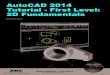 AutoCAD 2014 Tutorial - First Level: 2D Fundamentals · PDF fileAutoCAD 2014 Tutorial - First Level: 2D Fundamentals ... ♦ Use the ERASE command ... UCS Icon Display