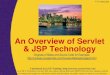 An Overview of Servlet & JSP Technologymimoza.marmara.edu.tr/~omer.korcak/courses/CSE459/Lec6-Overview... · Regular HTML for rest of on-line store’s Web page ... JSF 2, PrimeFaces,