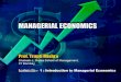 1 : Introduction to Managerial Economics - NPTELnptel.ac.in/courses/110101005/downloads/Lecture 01.pdf · 1 : Introduction to Managerial Economics . ... Pepsi bottling group following