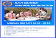 NAVI MUMBAI SCIENCE FOUNDATION: Annual Report 2013 …navimumbaisciencefoundation.org/common/pdf/NMSF-Annual-Report-2… · NAVI MUMBAI SCIENCE FOUNDATION: Annual Report 2013-14 
