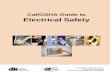 Cal/OSHA Guide to Electrical Safety · PDF fileCal/OSHA Guide to. Electrical Safety. Cal/OSHA Consultation Service. Research and Education. Division of Occupational Safety and Health