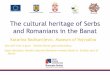 LP logo The cultural heritage of Serbs and Romanians in ... · PDF fileThe cultural heritage of Serbs and Romanians in the Banat ... Sočica, Jablanka, Masić, Grebenac, Deliblato,