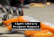 Light Library Project Report - SolarAid · PDF fileLight Library Project Report ... The Light Library Project is a project designed and delivered by SunnyMoney ... and use of, solar