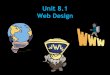 Unit 8.1 Web Design - ICT lounge - Free ICT Resources · PDF fileSave the file in your Web Design Folder. How to save your web page EOS •Browse to your Web Design folder. •Look