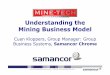Understanding the Mining Business Model Kloppers.pdf · Understanding the Mining Business Model ... High cost, low trust, manual, low adoption, gut decisions ... Team Data Mgmt Teams