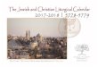 The Jewish and Christian Liturgical Calendar 2017-2018 | · PDF fileThe Jewish and Christian Liturgical Calendar 2017-2018/5778-5779 © 2017, Etz Hayim—“Tree of Life” Publishing