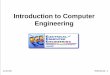 Introduction to Computer Engineering - UMass · PDF file4 - ENGIN112 12-06-02 L1 Computer Engineering l All about designing and building computers –Silicon chip design –Combining