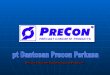 precon.co.idprecon.co.id/images/PRECONproducts.pdf · Our Products Precast Drainage . RC Pipe, Box Culvert, U-Ditch, Manhole PRECOM Building Structure . Hollow Core Floor/Wall, Column-Beam,