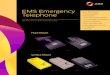 EMS  · PDF fileEMS Emergency Telephone The EMS emergency telephone system provides trapped passengers with an ... PNB COP mount phone, 1-LED Behind COP 4.51" W x 7
