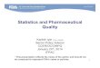 Statistics and Pharmaceutical Quality - · PDF fileStatistics and Pharmaceutical Quality Karthik Iyer (CQE, CSSBB) Senior ... • The analysis was performed using ASTM E2334-09. Keeping