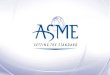 ASME Overview · PDF fileASME Overview Established 1880 ... common interpretation of these requirements. ... (Y14.46, B46, V&V -50), attendees of the ASME AM3D conference and on Social